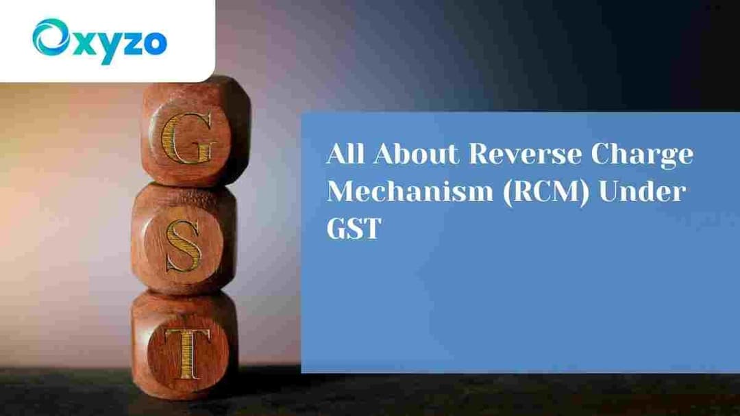 all-about-reverse-charge-mechanism-rcm-in-gst