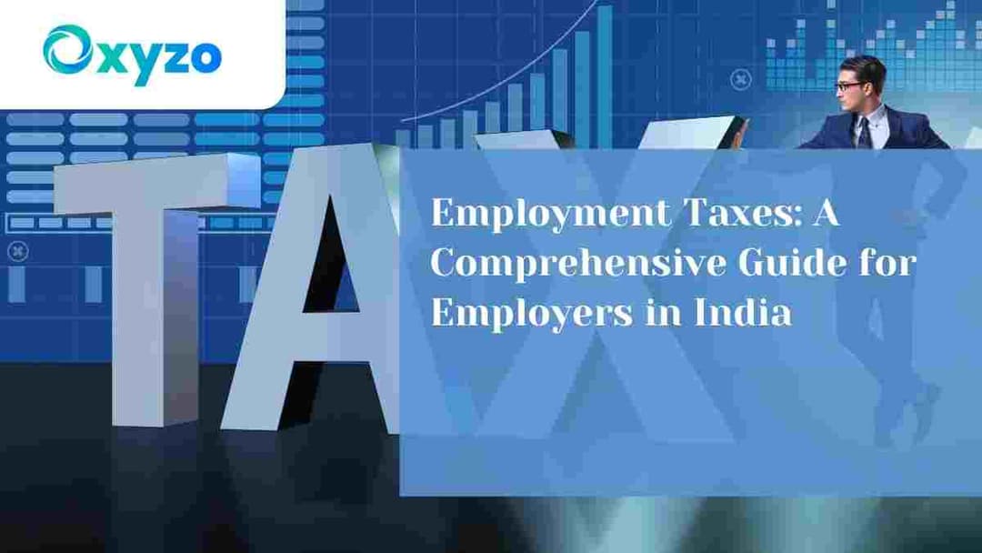 employment-taxes-a-comprehensive-guide-for-employers-in-india