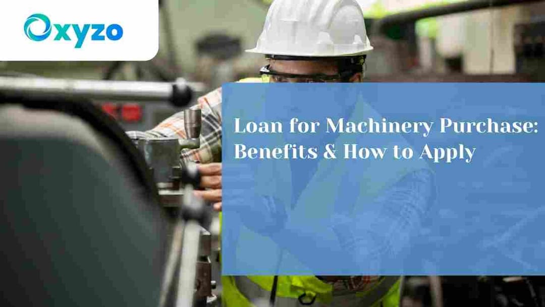 loan-for-machinery-purchase-benefits-how-to-apply-with-oxyzo