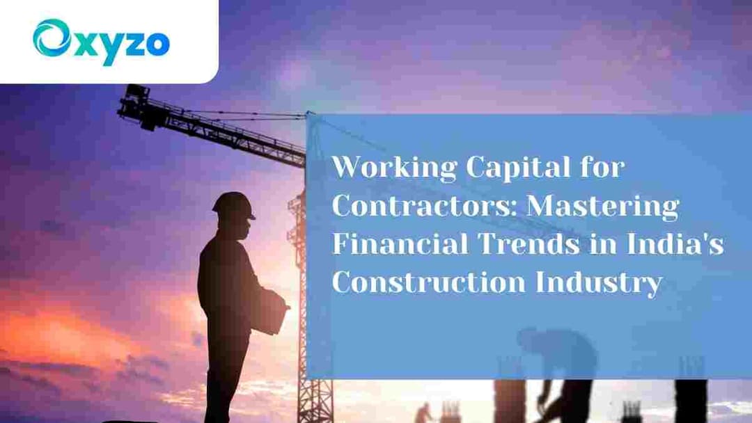 working-capital-for-contractors-financial-trends-in-indias-construction-industry