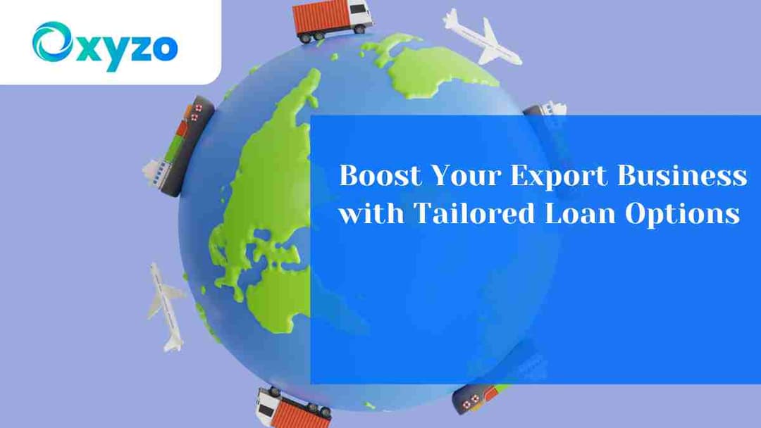 loan-options-and-benefits-for-export-oriented-businesses